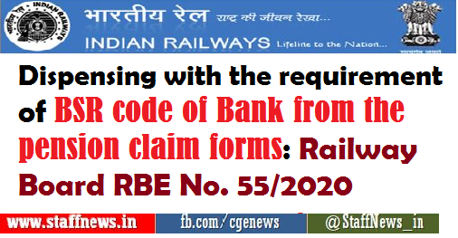 Dispensing with the requirement of BSR code of Bank from the pension claim forms: Railway Board RBE No. 55/2020