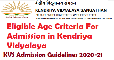 Eligible Age Criteria For Admission in Kendriya Vidyalaya: KVS Admission Guidelines 2020-21