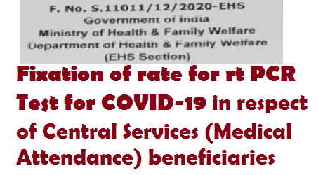 Fixation of rate for rt PCR Test for COVID-19 in respect of Central Services (Medical Attendance) beneficiaries