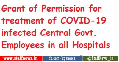 grant-of-permission-for-treatment-of-covid-19-infected-central-govt-employees-in-all-hospitals-confederation