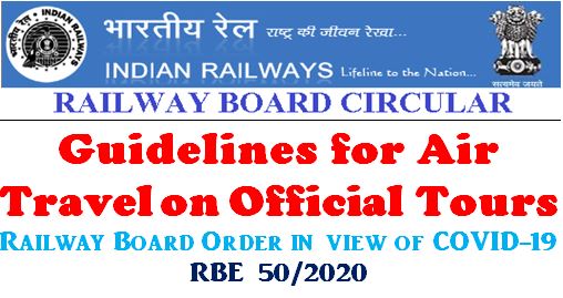 Guidelines for Air Travel on Official Tours : Railway Board Order in view of COVID-19 – RBE 50/2020