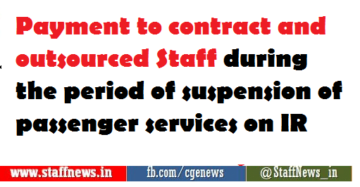 payment-to-contract-and-outsourced-staff-during-the-period-of-suspension-of-passenger-services-railways