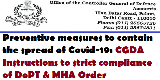 Preventive measures to contain the spread of Covid-19: CGDA Instructions to strict compliance of DoPT & MHA Order