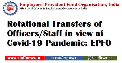 Rotational Transfers of Officers/Staff in view of Covid-19 Pandemic: EPFO