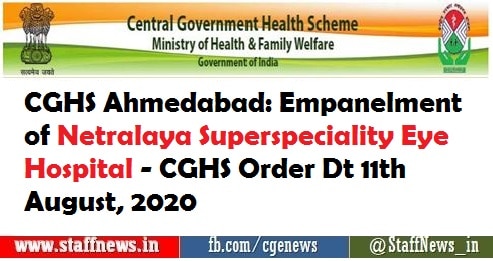 CGHS Ahmedabad: Empanelment of Netralaya Superspeciality Eye Hospital – CGHS Order Dt 11th August, 2020