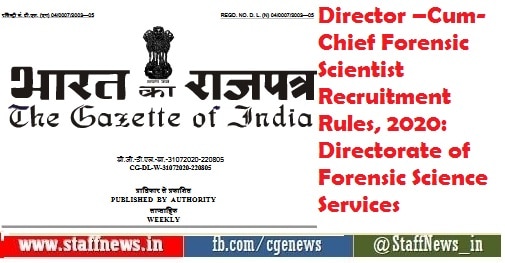 Director –Cum-Chief Forensic Scientist Recruitment Rules, 2020: Ministry of Home Affairs, Directorate of Forensic Science Services