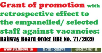 grant-of-promotion-with-retrospective-effect-to-the-empanelled-selected-staff-against-vacancies-railway-board-order-rbe-no-71-2020