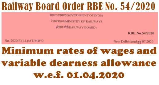 Minimum rates of wages and variable dearness allowance w.e.f. 01.04.2020: Railway Board Order RBE No. 54/2020