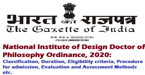 National Institute of Design Doctor of Philosophy Ordinance, 2020: Classification, Duration, Eligibility criteria, Procedure for admission, Evaluation and Assessment Methods etc.