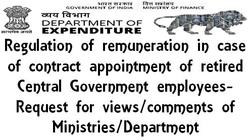 Remuneration in case of contract appointment of retired Central Government employees – Draft Regulation for comments: Fin Min OM