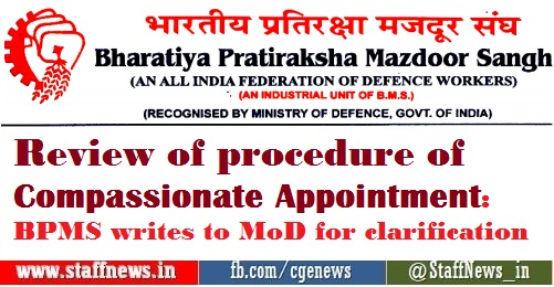 Review of procedure of Compassionate Appointment: BPMS writes to MoD for clarification