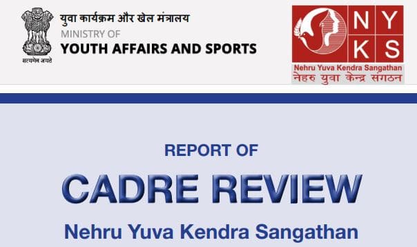 Cadre Review of Nehru Yuva Kendra Sangathan: Ministry of Youth Affairs & Sports