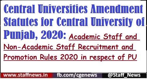 Central Universities Amendment Statutes for Central University of Punjab, 2020: Academic Staff and Non-Academic Staff Recruitment and Promotion Rules 2020 in respect of CUP