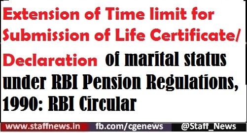 Extension of Time limit for Submission of Life Certificate/ Declaration of marital status under RBI Pension Regulations, 1990: RBI Circular