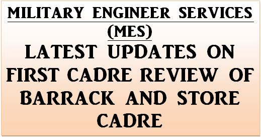 First Cadre Review of Barrack and Store Cadre of Military Engineer Service (MES): Order dated 21.09.2020