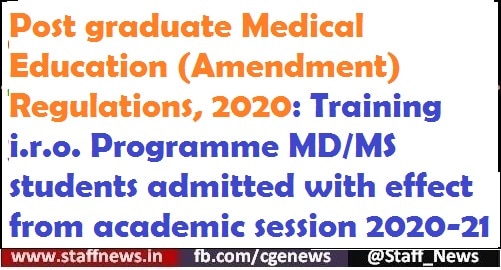 Post graduate Medical Education (Amendment) Regulations, 2020: Training i.r.o. Programme MD/MS students admitted with effect from academic session 2020-21
