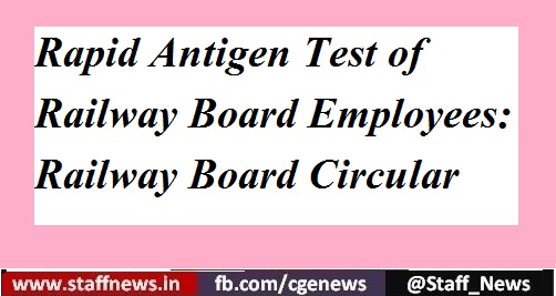 Free Rapid Antigen Test of Railway Board Employees: Railway Board Circular