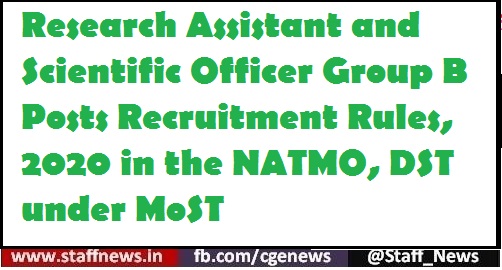 Research Assistant and Scientific Officer Group B Posts Recruitment Rules, 2020 in the NATMO, DST under MoST