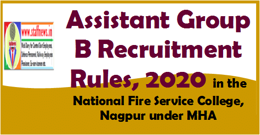 Assistant Group B Recruitment Rules, 2020 in the National Fire Service College, Nagpur under MHA