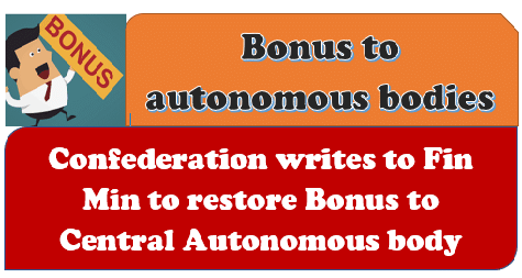 bonus-to-autonomous-bodies-confederation-writes-to-fin-min-to-restore-bonus-to-central-autonomous-body-employees