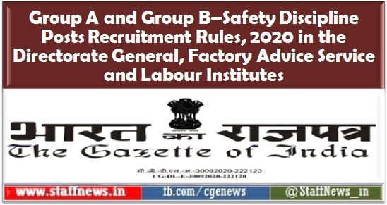 Group A and Group B–Safety Discipline Posts Recruitment Rules, 2020 in the Directorate General, Factory Advice Service and Labour Institutes