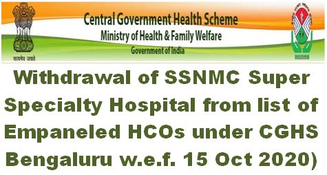 List of Empaneled HCOs under CGHS Bengaluru: Withdrawal of SSNMC Super Specialty Hospital w.e.f. 15-10-2020