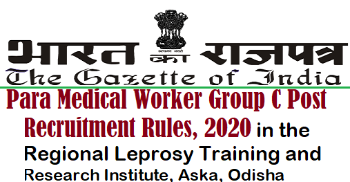 Para Medical Worker Group C Post Recruitment Rules, 2020 in the Regional Leprosy Training and Research Institute, Aska, Odisha