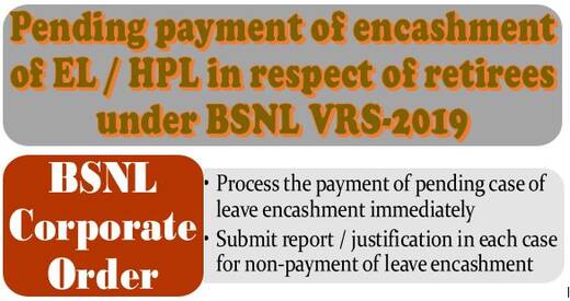 Pending payment of encashment of EL / HPL in respect of retirees under BSNL VRS-2019: BSNL Corporate Order