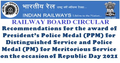 Recommendations for the award of President’s Police Medal and Police Medal on the occasion of Republic Day 2021: Railway Board