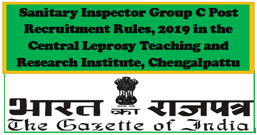 sanitary-inspector-group-c-post-recruitment-rules-2019-in-the-central-leprosy-teaching-and-research-institute-chengalpattu