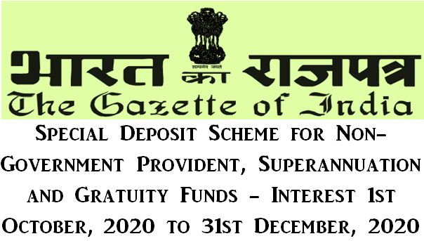 special-deposit-scheme-for-non-government-provident-superannuation-and-gratuity-funds-interest-from-oct-2020