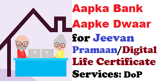 Aapka Bank Aapke Dwaar for Jeevan Pramaan/Digital Life Certificate Services: Department of Posts