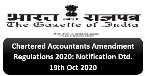 Chartered Accountants Amendment Regulations 2020: Notification Dtd. 19th Oct 2020
