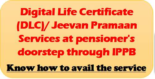 Digital Life Certificate (DLC)/ Jeevan Pramaan Services at pensioner’s doorstep through IPPB: Know how to avail the service