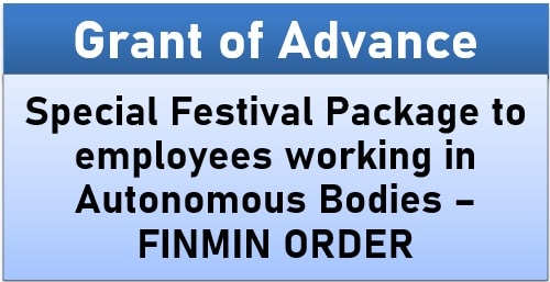Grant of Advance – Special Festival Package to employees working in Autonomous Bodies – FINMIN ORDER