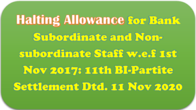 halting-allowance-for-bank-subordinate-and-non-subordinate-staff-w-e-f-1st-nov-2017-11th-bi-partite-settlement-dtd-11-nov-2020
