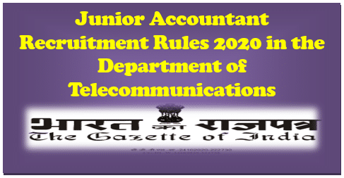 Junior Accountant Recruitment Rules 2020 in the Department of Telecommunications