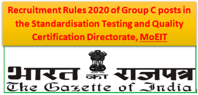 recruitment-rules-2020-of-group-c-posts-in-the-standardisation-testing-and-quality-certification-directorate-moeit