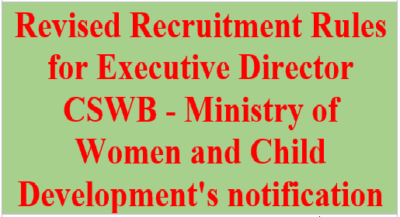 revised-recruitment-rules-for-executive-director-cswb