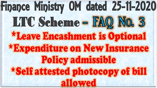 Special Cash Package – LTC Scheme – FAQ No. 3 – Leave Encashment is optional, New Insurance Policy & Self attested photocopy of bill allowed