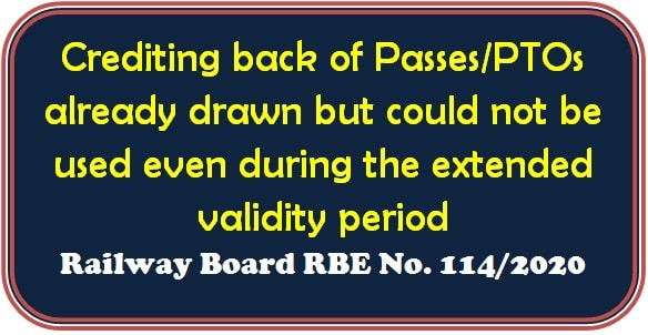 Crediting back of Passes/PTOs already drawn but could not be used even during the extended validity period: Railway Board RBE No. 114/2020