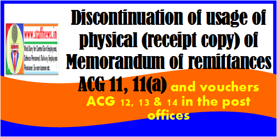 discontinuation-of-usage-of-physical-receipt-copy-of-memorandum-of-remittances-acg-11-11a-and-vouchers-acg-12-13-14-in-the-post-offices
