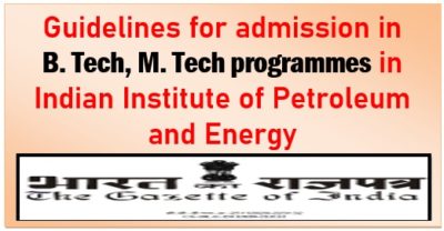 guidelines-for-admission-in-b-tech-m-tech-programmes-in-indian-institute-of-petroleum-and-energy
