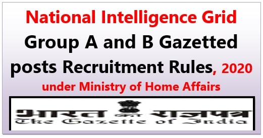 national-intelligence-grid-group-a-and-b-gazetted-posts-recruitment-rules-2020-under-ministry-of-home-affairs