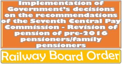 seventh-central-pay-commission-revision-of-pension-of-pre-2016-railway-board