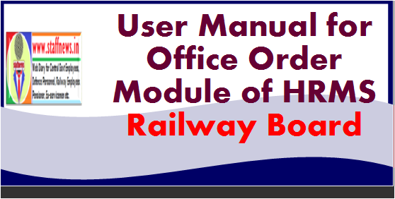 User Manual for Office Order Module of HRMS: Railway Board