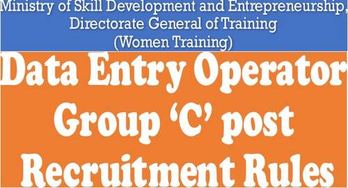 Data Entry Operator Group C Post Level-4 Recruitment Rules: Directorate General of Training (Women Training), Ministry of Skill Development and Entrepreneurship