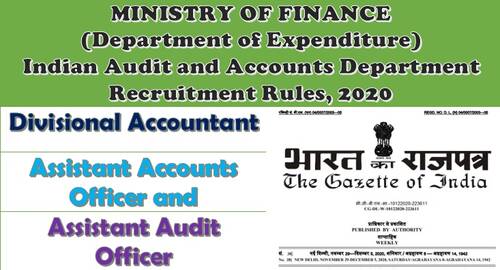 Divisional Accountant, Assistant Accounts Officer and Assistant Audit Officer Recruitment Rules, 2020: Indian Audit and Accounts Department, Department of Expenditure, Ministry of Finance