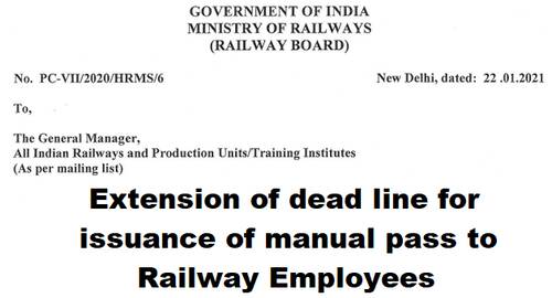 Extension of dead line for issuance of manual pass to Railway Employees till 28.02.2021: Railway Board