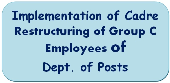 implementation-of-cadre-restructuring-of-group-c-employees-of-dept-of-posts